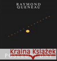 Poslední dny Raymond Queneau 9788075113603