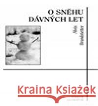 O sněhu dávných let – zimní a vánoční vzpomínání Alois Brandstetter 9788075114051