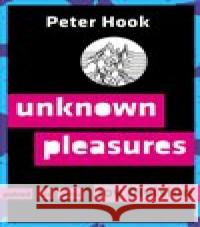 Unknown Pleasures -  Pohled do nitra Joy Division Peter Hook 9788075114976