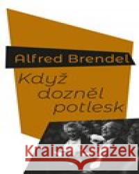 Když dozněl potlesk Alfred Brendel 9788075115263