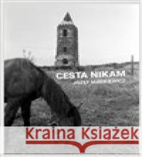 Cesta nikam Józef Mackiewicz 9788075115379