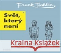 Svět, který není Frank Tashlin 9788075150035