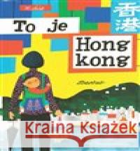 To je Hongkong Miroslav Šašek 9788075150394