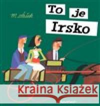 To je Irsko Miroslav Šašek 9788075150813