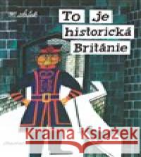 To je historická Británie Miroslav Šašek 9788075151155 Baobab