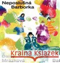 Neposlušná Barborka Daisy Mrázková 9788075151605 Baobab