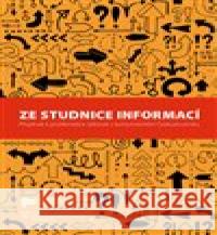 Ze studnice informací Tomáš Vilímek 9788075160270