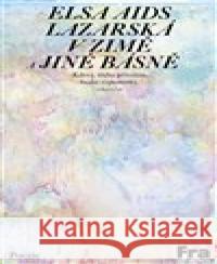 Lazarská v zimeˇ a jiné básneˇ Elsa Aids 9788075212146