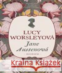 Jane Austenová Lucy  Worsley 9788075295590 Slovart