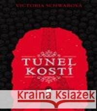 Tunel kostí Victoria Schwabová 9788075296306 #booklab