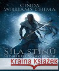 Síla stínů (Sedmiříší v troskách 2) Cinda Williams Chima 9788075296948