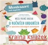 Moje první kniha o ročních obdobích Chiara  Piroddi 9788075298133