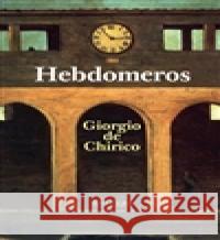 Hebdomeros Giorgio de Chirico 9788075300607