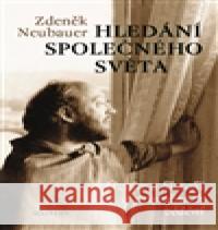 Hledání společného světa Zdeněk Neubauer 9788075300713 Malvern