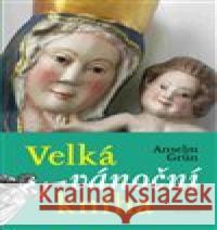 Velká vánoční kniha Anselm Grün 9788075300942