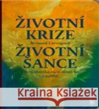 Životní krize  životní šance Bernard C. J. Lievegoed 9788075301291