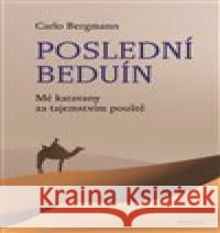 Poslední beduín Carlo Bergmann 9788075301383