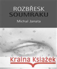 Rozbřesk soumraku Michal Janata 9788075301475