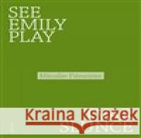 See Emily Play. Tvar slunce Miroslav Fišmeister 9788075301970