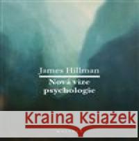 Nová vize psychologie James Hillman 9788075302175 Malvern