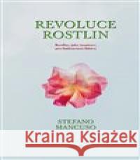 Revoluce rostlin Stefano Mancuso 9788075302625 Malvern