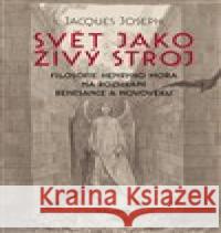 Svět jako živý stroj Jacgues Joseph 9788075303127 Malvern