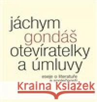 Otevíratelky a úmluvy Jáchym Gondáš 9788075303288 Malvern