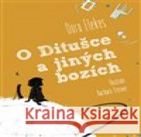 O Ditušce a jiných bozích Barbara Tresner 9788075303516