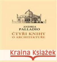 Čtyři knihy o architektuře Andrea Palladio 9788075303677 Malvern