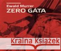Zero Gáta Ewald Murrer 9788075304452