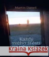 Každý svého štěstí strůjcem Martin Daneš 9788075304698