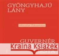 Gyöngyhajú lány / Guvernér hlavního města Miroslav Fišmeister 9788075305275