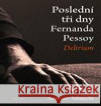 Poslední tři dny Fernanda Pessoy Antonio Tabucchi 9788075305305 Malvern