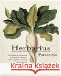 Herbarius Philippus Theop Paracelsus z Hohenhe 9788075305633
