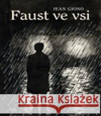 Faust ve vsi Jean Giono 9788075306067