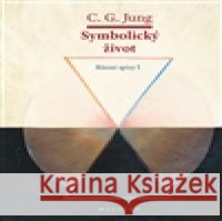 Symbolický život Carl Gustav Jung 9788075306135