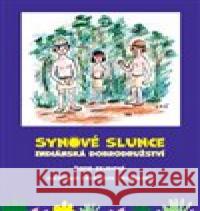 Synové slunce - Indiánská dobrodružství František Procházka 9788075371805