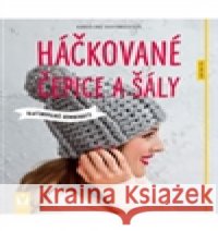 Háčkované čepice a šály Karoline Hoffmeister 9788075410689 Vašut
