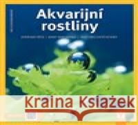 Akvarijní rostliny Ines Scheurmannová 9788075411259