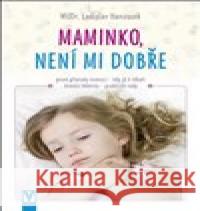 Maminko, není mi dobře Ladislav Hanousek 9788075411693 Vašut