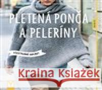 Pletená ponča a peleríny – všestranné doplňky Heidi  Grund-Thorpe 9788075412300