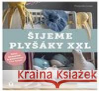 Šijeme plyšáky XXL Franziska Lange 9788075413819 Vašut