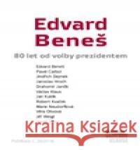 Edvard Beneš - 80 let od volby prezidentem kolektiv autorů 9788075420138 Institut Václava Klause