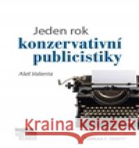 Jeden rok konzervativní publicistiky Aleš Valenta 9788075420299