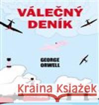 Válečný deník George Orwell 9788075464163 Fortuna Libri