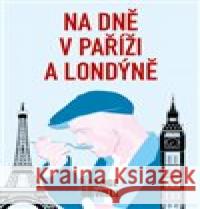 Na dně v Paříži a Londýně George Orwell 9788075464385 Fortuna Libri