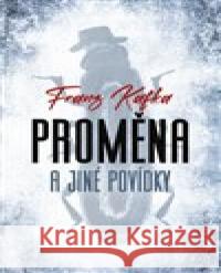 Proměna a jiné povídky Franz Kafka 9788075464477 Fortuna Libri