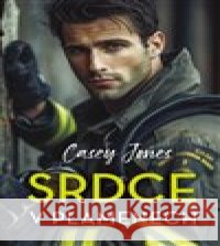Srdce v plamenech Casey Jones 9788075465207