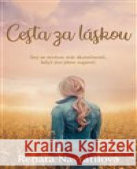 Cesta za láskou Renáta Navrátilová 9788075466181