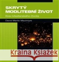 Skrytý modlitební život David Martin McIntyre 9788075532237 Triton